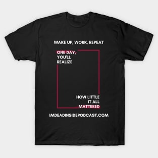 Wake up, Work, Repeat T-Shirt